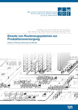 Einsatz von Routenzugsystemen zur Produktionsversorgung von Galka,  Stefan, Keuntje,  Christopher, Klenk,  Eva, Lieb,  Christian