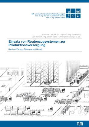 Einsatz von Routenzugsystemen zur Produktionsversorgung von Galka,  Stefan, Keuntje,  Christopher, Klenk,  Eva, Lieb,  Christian