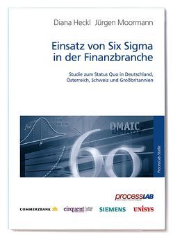 Einsatz von Six Sigma in der Finanzbranche von Heckl,  Diana, Moormann,  Jürgen