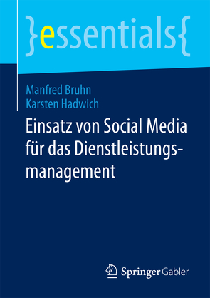 Einsatz von Social Media für das Dienstleistungsmanagement von Bruhn,  Manfred, Hadwich,  Karsten