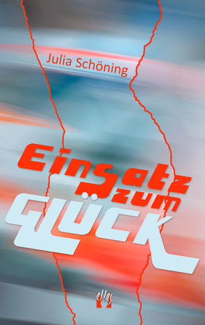 Einsatz zum Glück von Schöning,  Julia