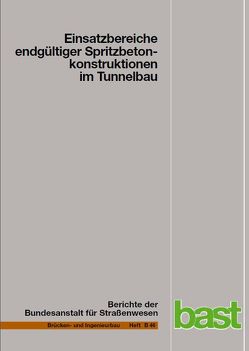 Einsatzbereiche endgültiger Spritzbetonkonstruktionen im Tunnelbau von Decker,  W, Faust,  H G, Heimbecher,  F.