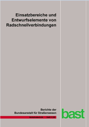 Einsatzbereiche und Entwurfselemente von Radschnellverbindungen von Andriesse,  Rico, Erla,  Lena, Gwiasda,  Peter, Lange,  Peter, Malik,  Jan, Stein,  Dirk, Thiemann-Linden,  Jörg