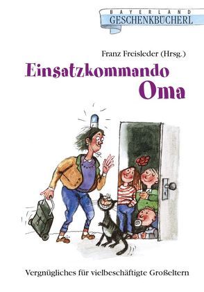 Einsatzkommando Oma von Freisleder,  Franz