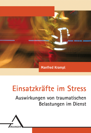 Einsatzkräfte im Stress von Krampl,  Manfred