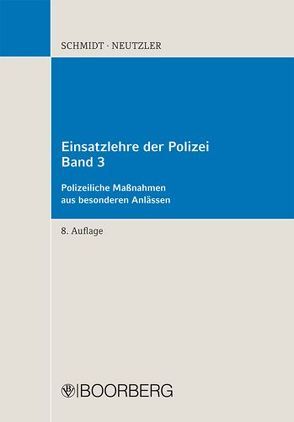 Einsatzlehre der Polizei von Neutzler,  Malte, Schmidt,  Peter