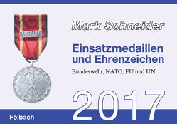 Einsatzmedaillen und Ehrenzeichen 2017 von Schneider,  Mark