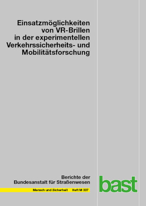 Einsatzmöglichkeiten von VR-Brillen in der experimentellen Verkehrssicherheits- und Mobilitätsforschung von Kupschick,  Stefan, Platho,  Christina, Tristram,  Silvio