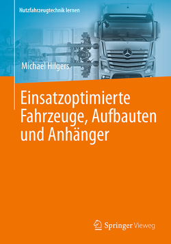 Einsatzoptimierte Fahrzeuge, Aufbauten und Anhänger von Hilgers,  Michael