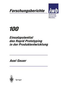 Einsatzpotential des Rapid Prototyping in der Produktentwicklung von Geuer,  Axel