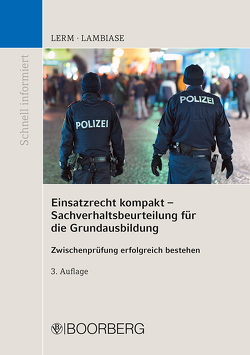 Einsatzrecht kompakt – Sachverhaltsbeurteilung für die Grundausbildung von Lambiase,  Dominik, Lerm,  Patrick