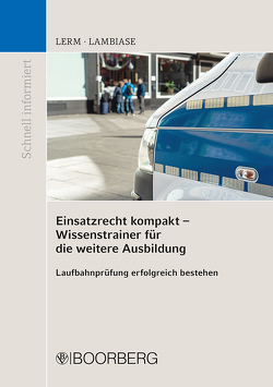 Einsatzrecht kompakt – Wissenstrainer für die weitere Ausbildung von Lambiase,  Dominik, Lerm,  Patrick