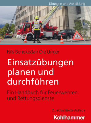 Einsatzübungen planen und durchführen von Beneke,  Nils, Unger,  Jan Ole