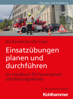 Einsatzübungen planen und durchführen von Beneke,  Nils, Unger,  Jan Ole