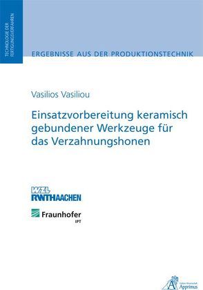 Einsatzvorbereitung keramisch gebundener Werkzeuge für das Verzahnungshonen von Vasiliou,  Vasilios