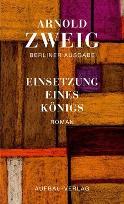 Einsetzung eines Königs von Brohm,  Holger, Zweig,  Arnold