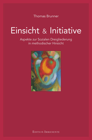 Einsicht & Initiative von Brunner,  Thomas