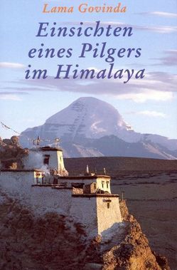 Einsichten eines Pilgers im Himalaya von Lama Govinda,  Lama