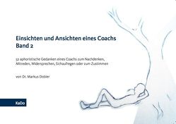 Einsichten und Ansichten eines Coachs Band 2 von Dobler,  Dr. Markus