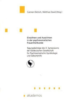 Einsichten und Aussichten in der psychosomatischen Frauenheilkunde von David,  Matthias, Dietrich,  Carmen, Knorre,  Peter, Krüll,  Marianne, Ludwig,  Arnst