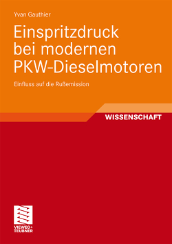 Einspritzdruck bei modernen PKW-Dieselmotoren von Gauthier,  Yvan