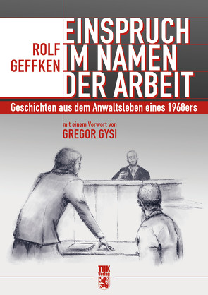 Einspruch im Namen der Arbeit von Geffken,  Rolf