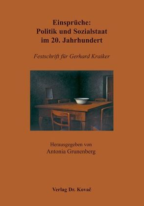 Einsprüche: Politik und Sozialstaat im 20. Jahrhundert von Falke,  Sabine, Grunenberg,  Antonia, Schubbe,  Daniel