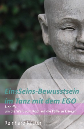 EinsSeins-Bewusstsein im Tanz mit dem EGO von Küster,  Reinhard
