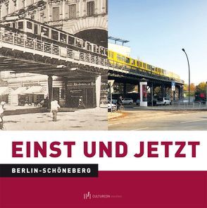 Einst und Jetzt. Berlin-Schöneberg von Steinke,  Karolin