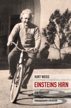 Einsteins Hirn – Ein Bericht von Weiss,  Kurt