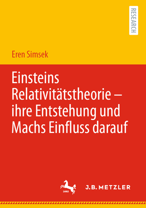 Einsteins Relativitätstheorie – ihre Entstehung und Machs Einfluss darauf von Simsek,  Eren