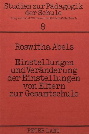 Einstellungen und Veränderung der Einstellungen von Eltern zur Gesamtschule von Abels,  Roswitha