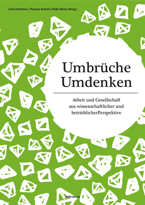 Umbrüche. Umdenken von Hofmann,  Julia, Kreiml,  Thomas, Weiss,  Hilde