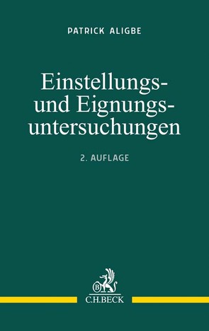 Einstellungs- und Eignungsuntersuchungen von Aligbe,  Patrick