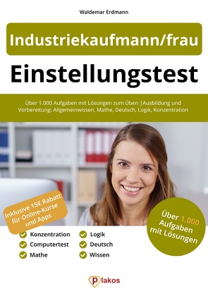 Einstellungstest Industriekaufmann / Industriekauffrau von Erdmann,  Waldemar