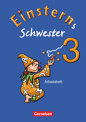 Einsterns Schwester – Sprache und Lesen – Ausgabe 2009 – 3. Schuljahr von Bauer,  Roland, Gerstenmaier,  Wiebke, Grimm,  Sonja, Högerle,  Annette, Maurach,  Jutta, Oswald,  Ursula