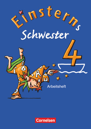 Einsterns Schwester – Sprache und Lesen – Ausgabe 2009 – 4. Schuljahr von Bauer,  Roland, Dreier-Kuzuhara,  Daniela, Gerstenmaier,  Wiebke, Grimm,  Sonja, Maurach,  Jutta, Pfeifer,  Katrin, Schumpp,  Annette, Sorg,  Jutta