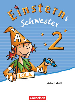 Einsterns Schwester – Sprache und Lesen – Ausgabe 2015 – 2. Schuljahr von Bauer,  Roland, Dreier-Kuzuhara,  Daniela, Famulla,  Susanne, Maurach,  Jutta, Pfeifer,  Katrin, Schwaighofer,  Alexandra