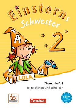 Einsterns Schwester – Sprache und Lesen – Ausgabe 2015 – 2. Schuljahr von Bauer,  Roland, Dreier-Kuzuhara,  Daniela, Maurach,  Jutta, Pfeifer,  Katrin, Schwaighofer,  Alexandra