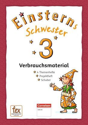 Einsterns Schwester – Sprache und Lesen – Ausgabe 2015 – 3. Schuljahr von Bauer,  Roland, Dreier-Kuzuhara,  Daniela, Grimm,  Sonja, Maurach,  Jutta, Pfeifer,  Katrin, Schumpp,  Annette, Sorg,  Jutta