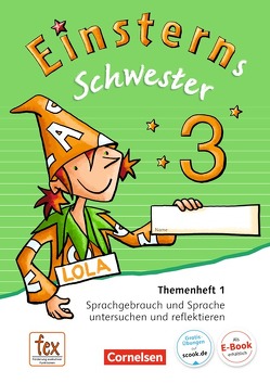 Einsterns Schwester – Sprache und Lesen – Ausgabe 2015 – 3. Schuljahr von Bauer,  Roland, Maurach,  Jutta, Schumpp,  Annette, Sorg,  Jutta