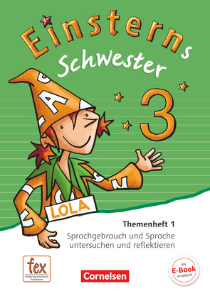 Einsterns Schwester – Sprache und Lesen – Ausgabe 2015 – 3. Schuljahr von Bauer,  Roland, Maurach,  Jutta, Schumpp,  Annette, Sorg,  Jutta