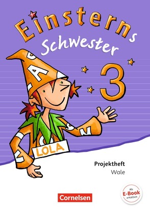 Einsterns Schwester – Sprache und Lesen – Ausgabe 2015 – 3. Schuljahr von Bauer,  Roland, Maurach,  Jutta, Schumpp,  Annette