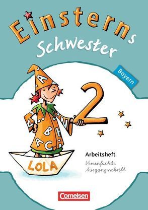 Einsterns Schwester – Sprache und Lesen – Bayern – 2. Jahrgangsstufe von Bauer,  Marion, Bauer,  Roland, Dreier-Kuzuhara,  Daniela, Famulla,  Susanne, Koch,  Andrea, Leopold,  Karin, Maurach,  Jutta, Pfeifer,  Katrin, Samajdar,  Iris, Schmucker,  Ulrike, Schwaighofer,  Alexandra