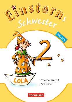 Einsterns Schwester – Sprache und Lesen – Bayern – 2. Jahrgangsstufe von Bauer,  Roland, Dreier-Kuzuhara,  Daniela, Maurach,  Jutta, Pfeifer,  Katrin, Schwaighofer,  Alexandra