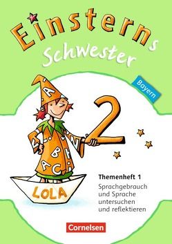 Einsterns Schwester – Sprache und Lesen – Bayern – 2. Jahrgangsstufe von Bauer,  Roland, Koch,  Andrea, Maurach,  Jutta