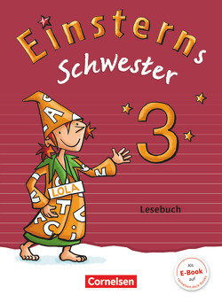 Einsterns Schwester – Sprache und Lesen – Zu Ausgabe 2015 und Ausgabe 2022 – 3. Schuljahr von Bauer,  Roland, Gerstenmaier,  Wiebke, Grimm,  Sonja, Maurach,  Jutta, Schramm,  Martina