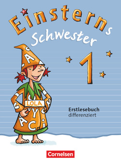 Einsterns Schwester – Zu Ausgabe 2015 und Ausgabe 2021 – 1. Schuljahr von Bauer,  Roland, Maurach,  Jutta, Schramm,  Martina