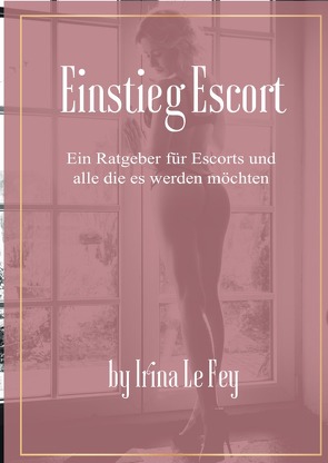 Einstieg Escort von le Fey,  Irina