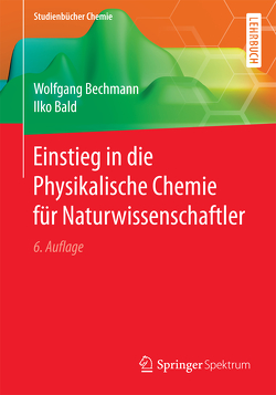 Einstieg in die Physikalische Chemie für Naturwissenschaftler von Bald,  Ilko, Bechmann,  Wolfgang